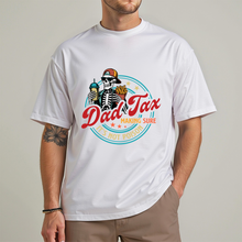 Load image into Gallery viewer, Dad tax tee
