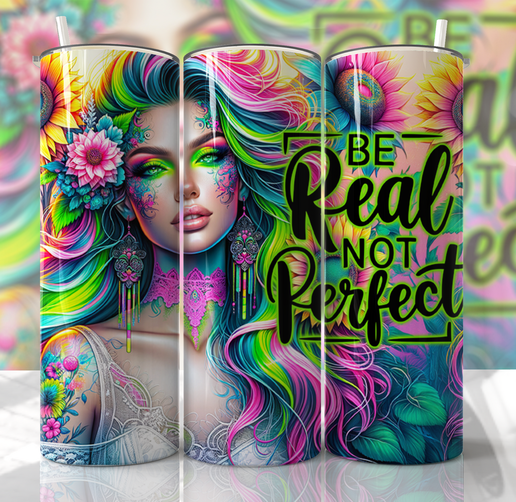 Be real not perfect tumbler