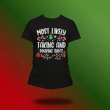 Load image into Gallery viewer, Most likely Christmas tee
