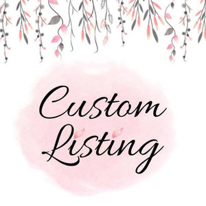 Custom listing for Linda